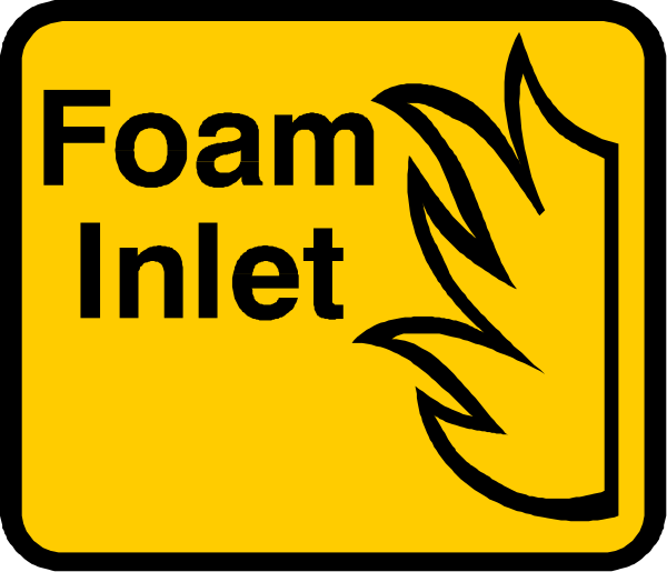 The image shows a sign with text that reads "FOAM INLET" on it along with an icon of flames above the word foam.