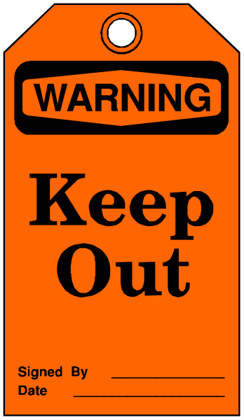 The image shows a warning sign with an orange background that says "KEEP OUT" at the top and has black text on it stating "WARNING." Below this is another line of white text reading "Do Not Enter," followed by smaller print saying, "Signed By: Date:" which appears to be signed.