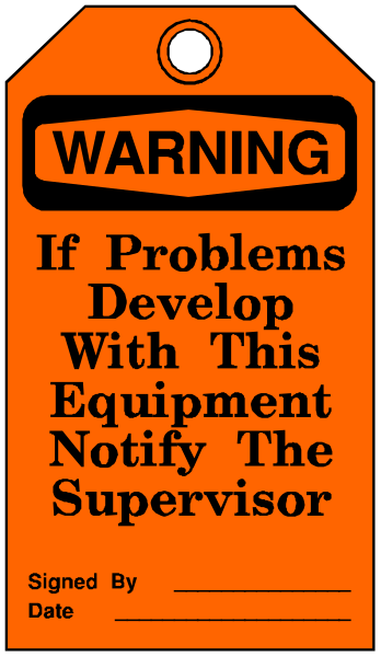 The image shows a warning sign with text that reads "WARNING IF PROBLEMS DEVELOP WITH THIS EQUIPMENT NOTIFY THE SUPERVISOR."