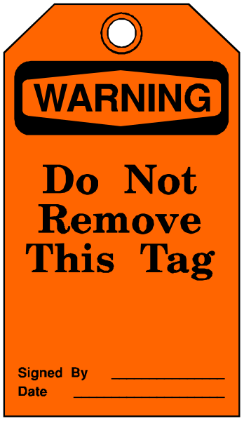 The image shows a warning sign with text that reads "WARNING DO NOT REMOVE THIS TAG" on an orange background.