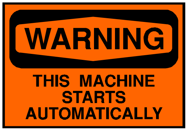 The image shows a warning sign with text that reads "WARNING: THIS MACHINE STARTS AUTOMATICALLY."