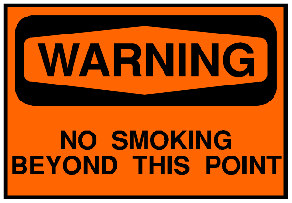The image shows a warning sign with text that reads "WARNING NO SMOKING BEYOND THIS POINT."