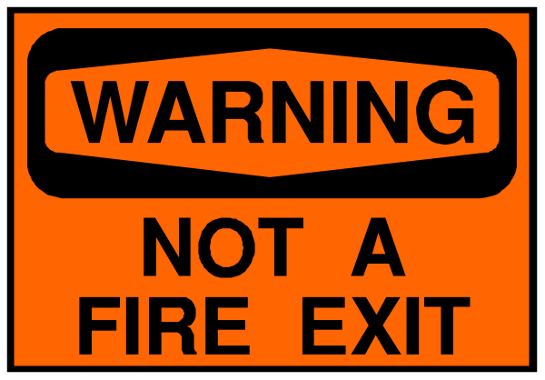The image shows a warning sign with text that reads "WARNING NOT TO FIRE EXIT."