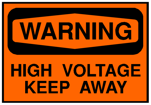 The picture shows a warning sign with text that reads "WARNING HIGH VOLTAGE KEEP AWAY."