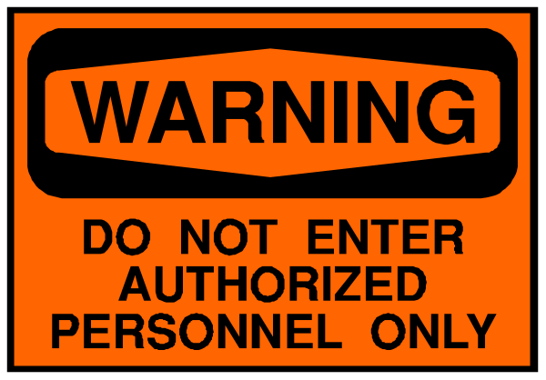 The image shows a warning sign with text that reads "WARNING DO NOT ENTER AUTHORIZED PERSONNEL ONLY."