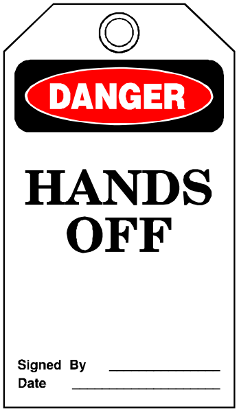 The image shows a sign with text that reads "DANGER HANDS OFF" on top of it, followed by smaller print stating "signed by date."