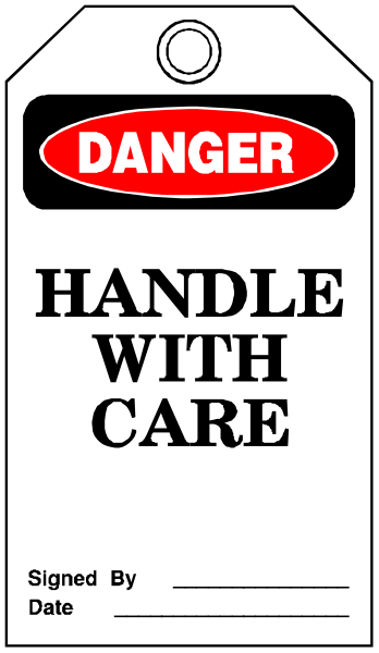 The image shows a sign with text that reads "DANGER HANDLE WITH CARE" on it.