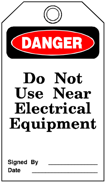 The image shows a sign with text that reads "DANGER DO NOT USE NEAR ELECTRICAL EQUIPMENT" in bold letters at top of white background within red border; below this warning, there is an additional cautionary message stating "SIGNED BY DATE."