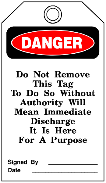 The image shows a warning sign with text that reads "DANGER DO NOT REMOVE THIS TAG TO DO SO WITHOUT AUTHORITY WILL MEAN DISCHARGE FOR A PURPOSE."