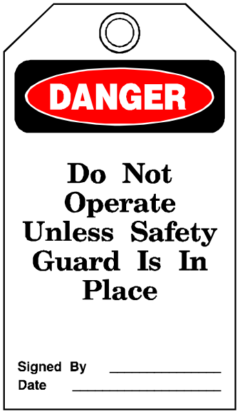 The picture shows a sign with text that reads "DANGER DO NOT OPERATE UNLESS SAFETY GUARDS ARE IN PLACE" in bold letters at top of white background, followed by smaller print stating "SIGNED BY DATES".