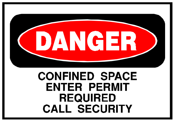 The image shows a sign with text that reads "DANGER" at top followed by instructions to enter space confined permit required call security below it.