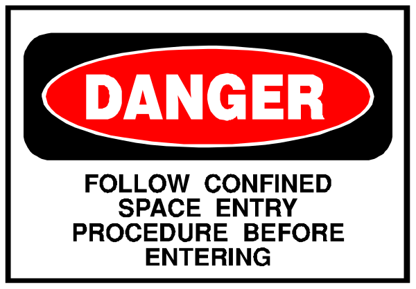 The image shows a sign with text that reads "DANGER" at top followed by instructions to follow confined space procedures before entering an area labeled as such in red letters on white background.