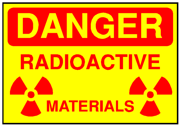 The image shows a sign with text that reads "DANGER RADIOACTIVE MATERIALS" on it along with an icon of three radioactive symbols in red triangles against yellow backgrounds, and below this is another line stating "RISK OF EXPOSURE TO IONIZING RAYS." The sign has a black border.