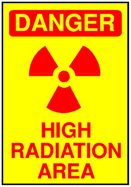 The sign says "DANGER HIGH RADIATION AREA" with a radiation symbol on it.