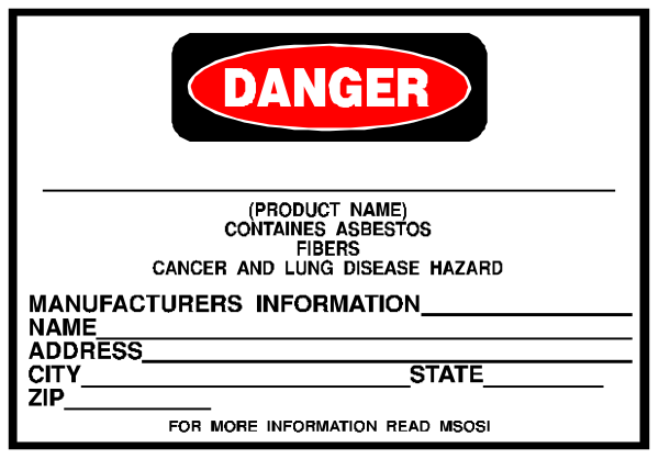 The image shows a warning sign with text that reads "DANGER" at top followed by information about product hazards including cancer risk from inhalation of fibers containing asbestos; it also mentions lung disease and provides contact details for manufacturers, address zip code city state, phone number.