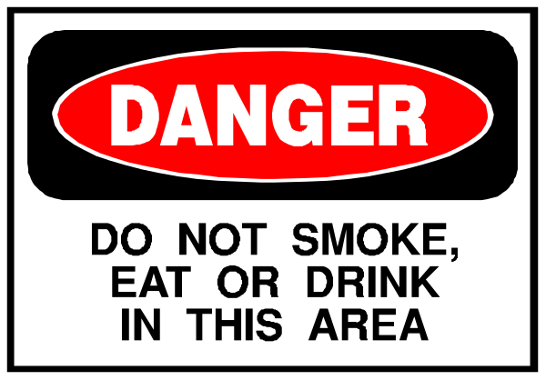 The image shows a sign with text that reads "DANGER DO NOT SMOKE IN THIS AREA" at its top half, followed by an additional warning below it stating "DO NOT EAT OR DRINK".