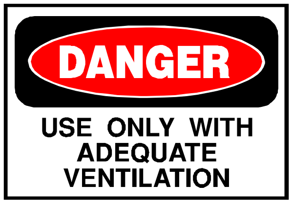 The image shows a sign with text that reads "DANGER" at top followed by an instruction to use only adequate ventilation below it.