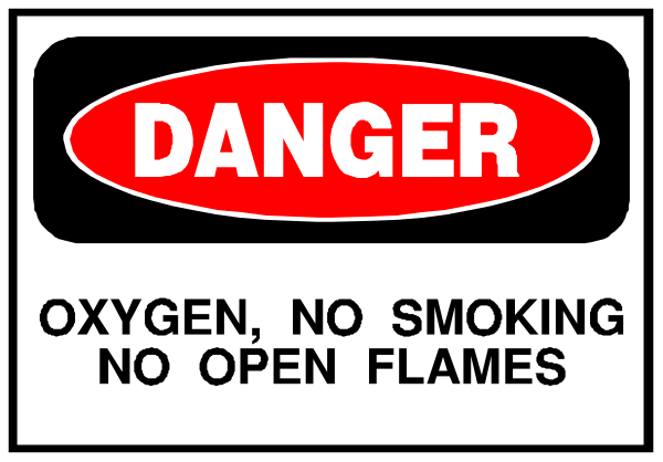 The image shows a sign with text that reads "DANGER" at top followed by instructions: "Oxygen no open flames," "No smoking." Below this is another line of smaller print stating "no oxygen, smoke, cigarettes allowed in these premises".