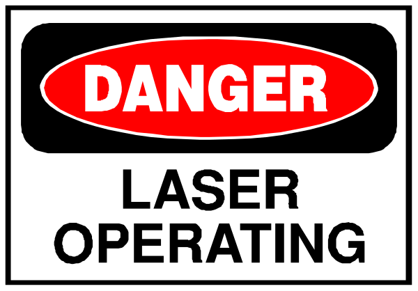 The image shows a warning sign with text that reads "DANGER LASER OPERATING."