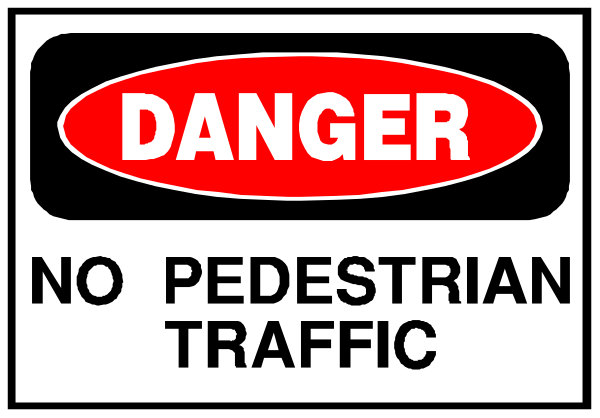 The image shows a sign with text that reads "DANGER NO PEDESTRIAN TRAFFIC" in bold red letters on top of an orange background within a black border.