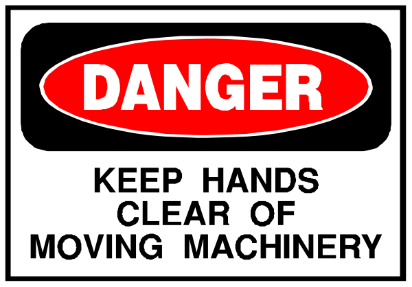 The image shows a sign with text that reads "DANGER" at top followed by instructions to keep hands clear of machinery below it.