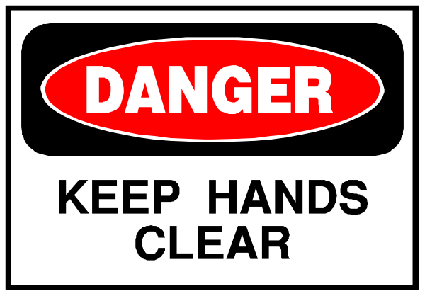 The image shows a sign with text that reads "DANGER" at top followed by an exclamation mark, then below it is another line of smaller print reading "KEEP HANDS CLEAR."