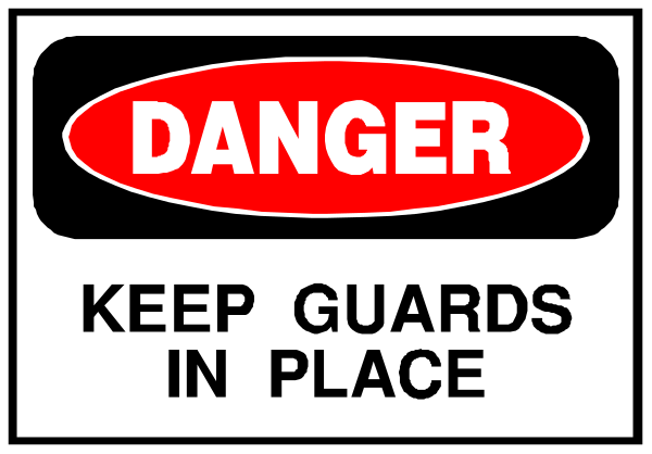 The image shows a sign with text that reads "DANGER KEEP GUARDS IN PLACE" in white letters on an orange background at top of picture; below it is another line reading "DO NOT ENTER" and underneath, there's a red circle containing the word "danger."