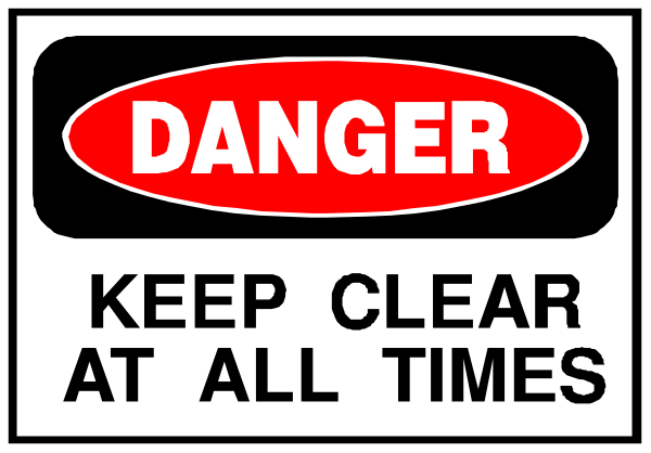 The image shows a danger sign with text that reads "DANGER KEEP CLEAR AT ALL TIMES."