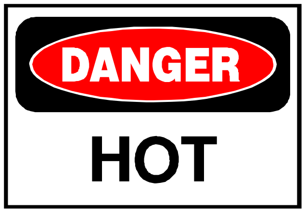 The image shows a sign with text that reads "DANGER HOT" on top of another smaller sign below it which says "HOT."