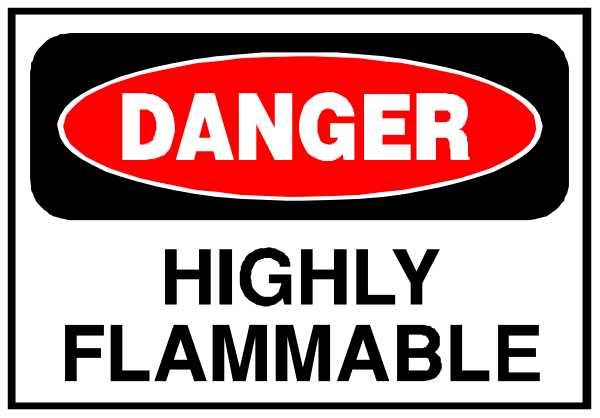 The image shows a sign with text that reads "DANGER HIGHLY FLAMMABLE" on top of another warning label indicating danger due to flammable materials below it.