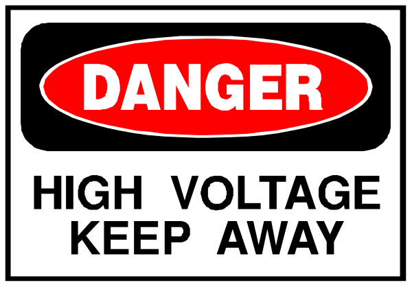 The image shows a sign with text that reads "DANGER HIGH VOLTAGE KEEP AWAY" in bold letters on top of another warning label below it stating "KEEP OUT."