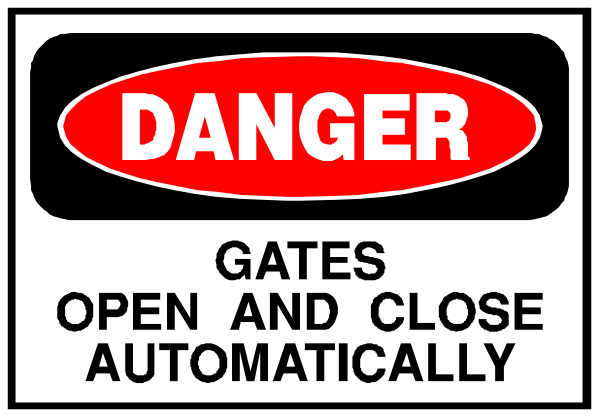 The image shows a danger sign with text that reads "DANGER" at top followed by instructions to open gates manually only; below this is an instruction for automatic operation of gate closures.