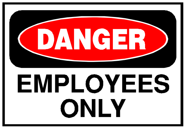 The image shows a sign with text that reads "DANGER EMPLOYEES ONLY" on top of another line of smaller print stating "EMPLOYEE'S ONLY." Below this, there is an arrow pointing to the right and indicating it leads only for employees.