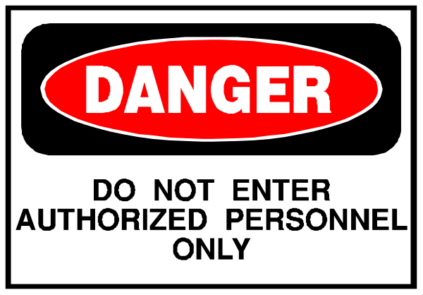 The image shows a danger sign with text that reads "DANGER" at the top followed by instructions to enter only if authorized personnel is present below it.