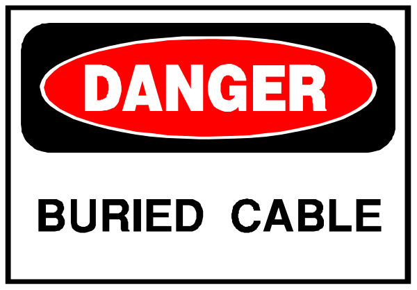 The image shows a sign with text that reads "DANGER" at top followed by "BURIED CABLES."