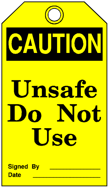 The image shows a yellow caution sign with black text that reads "UNSAFE DO NOT USE" atop another line of smaller print stating "CAUTION."
