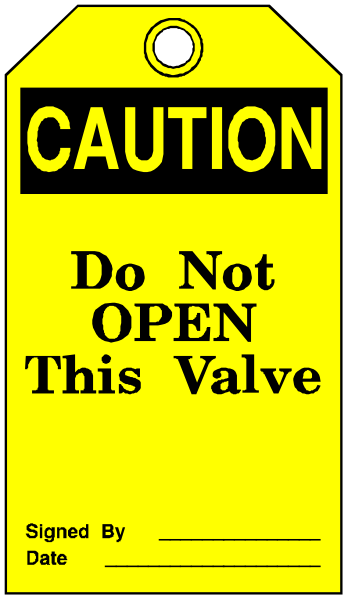 The picture shows a yellow caution sign with black text that reads "CAUTION DO NOT OPEN THIS VALVE" on it.