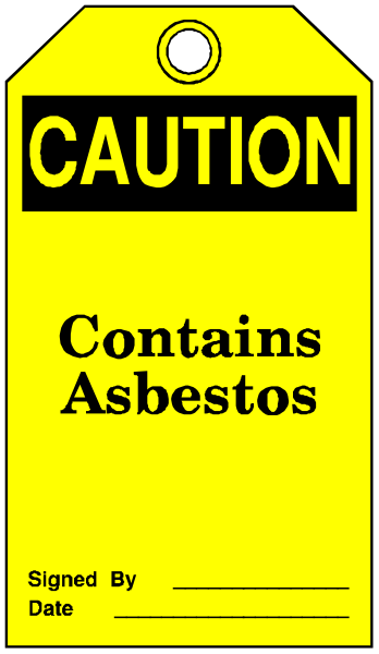 The image shows a yellow caution sign with black text that reads "CAUTION" at top followed by "CONTAINS ABSBESTOS." Below this is an additional line of smaller print stating "SIGNED BY DATE," and there's also some illegible handwriting on the bottom right.