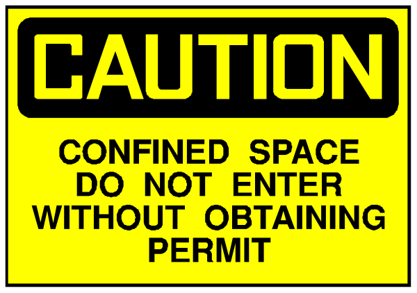 The image shows a caution sign with text that reads "CAUTION CONFINED SPACE DO NOT ENTER WITHOUT OBTAINING PERMIT."