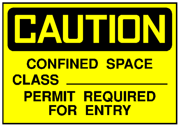 The image shows a yellow caution sign with black text that reads "CAUTION CONFINED SPACE CLASS PERMIT REQUIRED FOR ENTRY."