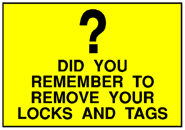 The image shows a yellow sign with black text that reads "Did you remember to remove your locks & tags?"