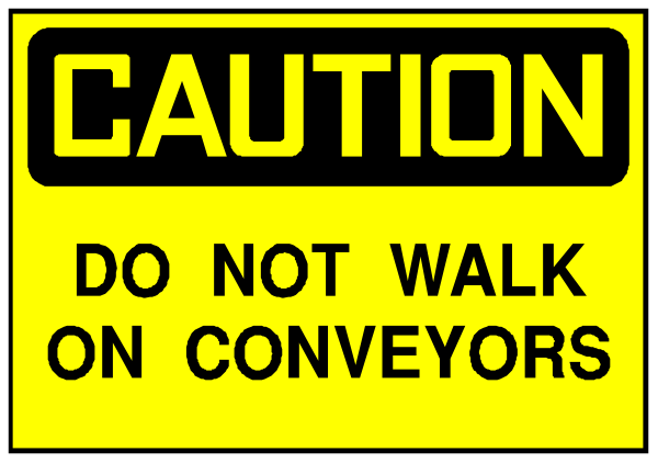 The image shows a caution sign with text that reads "CAUTION DO NOT WALK ON CONVEYORS."
