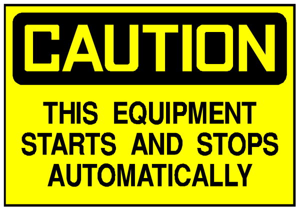 The image shows a caution sign with text that reads "CAUTION" at top followed by instructions to start equipment automatically after stopping it manually.