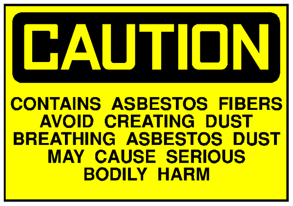 The image shows a caution sign with text that warns about asbestos fibers being created by dust from breathing ash, contains abbretsiosis, mentions avoiding creating dust, advises against smoking in body harm areas and using harmful substances like serious bodily harm chemicals or toxic materials.