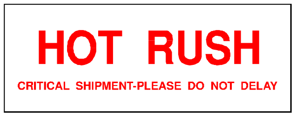 The image shows a sign with text that reads "HOT RUSH" at top left corner followed by additional instructions below it stating: "CRITICAL SHIPMENT PLEASE DO NOT DELAY."