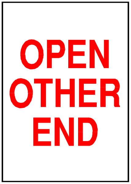 The image shows a sign with text that reads "OPEN OTHER END" on it.