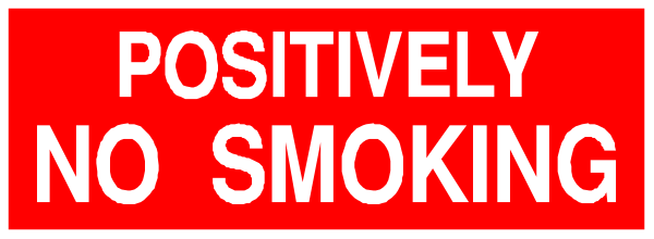 The image shows a sign with text that reads "POSITIVELY NO SMOKING" on it.