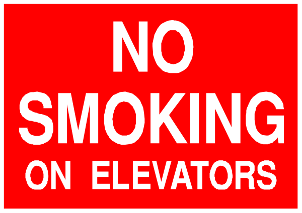 The image shows a red sign with white text that reads "NO SMOKING ON ELEVATORS" in bold letters atop another smaller sign below it stating "SMOKE SMALLER THAN A CIGARETTE."