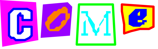 The image shows a pixelated representation of colorful letters spelling out "COME" with various other smaller words interspersed between them in different orientations against a grey background.