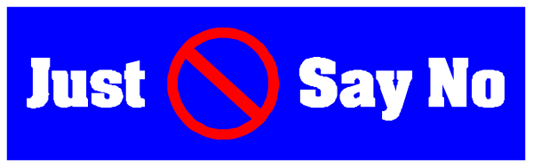 The image shows a sign with text that reads "Just say no" crossed out by an X symbol above it, suggesting prohibition of saying 'no'.